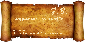 Fegyveresi Bolivár névjegykártya